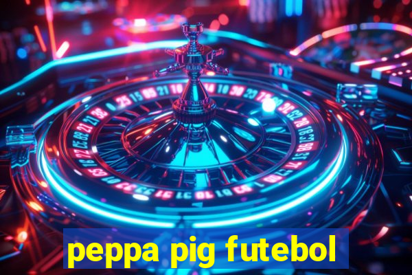 peppa pig futebol